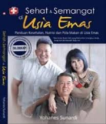 Sampul Sehat & Semangat Di Usia Emas : Panduan Kesehatan, Nutrisi Dan Pola Makan Di Usia Emas