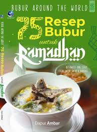 Sampul Bubur Around The World :  75 Resep Bubur Untuk Ramadhan