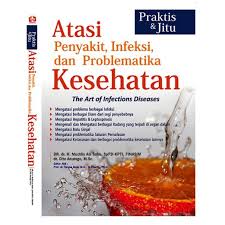 Sampul Praktis & Jitu Atasi Penyakit Infeksi Dan Problematika Kesehatan