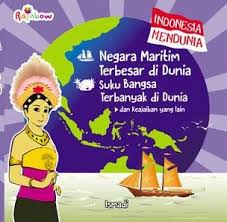 Sampul Indonesia Mendunia :  Negara Maritim Terbesar di Dunia, Suku Bangasa Terbanyak di Dunia, dan Keajaiban yang Lain / Editor: Maya