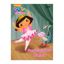 Sampul Dora The Explorer :  Pertunjukan Balet / Editor; Ayu Prameswary, WIndrati Hapsari