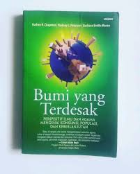 Sampul Bumi Yang Terdesak :  Perspektif Ilmu Dan Agama Mengenai Komsumsi, Populasi, Dan Keberlanjutan / Penerjemah : Dian Basuki dan Gunawan Admiranto