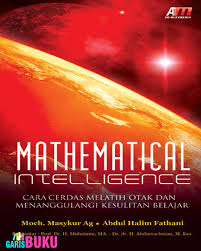 Sampul Mathematical Intelligence :  Cara Cerdas Melatih Otak Dan Menanggulangi Kesulitan Belajar / Editor: Aziz Safa