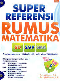 Sampul Super Referensi Rumus Matematika :  SD, SMP, SMA