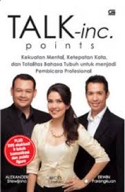 Sampul Talk-inc Points :  Kekuatan Mental, Ketepatan Kata, Dan Totalitas Bahasa Tubuh Untuk Menjadi Pembicara Profesional