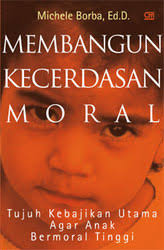Sampul Membangun Kecerdasan Moral :  Tujuh Kebajikan Utama Agar Anak Bermoral Tinggi