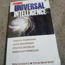 Sampul Universal Intelligence :  Tonggak Kecerdasan Untuk Menciptakan Strategi dan Solusi Menghadapi Perbedaan