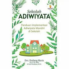 Sampul Sekolah Adiwiyata :  Panduan Implementasi Adiwiyata Mandiri Di Sekolah / Editor: Nickyta Pramudia
