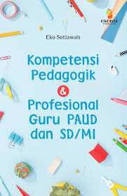 Sampul Kompetensi Pedagogik dan Profesional Guru Paud dan SD/MI / Editor: Hanissa Emiria