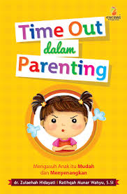 Sampul Time Out Dalam Parenting :  Mengasuh Anak Itu Mudah Dan Menyenagkan