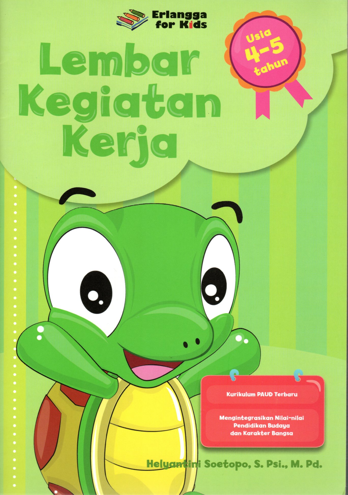 Sampul Lembar Kegiatan Kerja :  Usia 4-5 Tahun / Editor: Gusnita Nazarudin