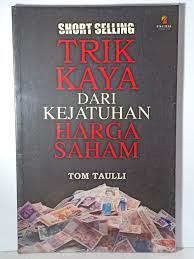 Sampul Short Selling :  Trik Kaya dari Kejatuhan Harga Saham / Penerjemah: Dedes Ekarini