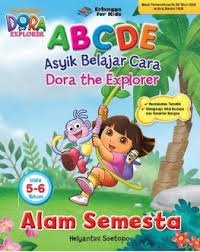 Sampul ABCDE ( Asyik Belajar Cara Dora The Exploler) :  Alam Semesta usia 5-6 Tahun / Editor: Annisa Rahmania