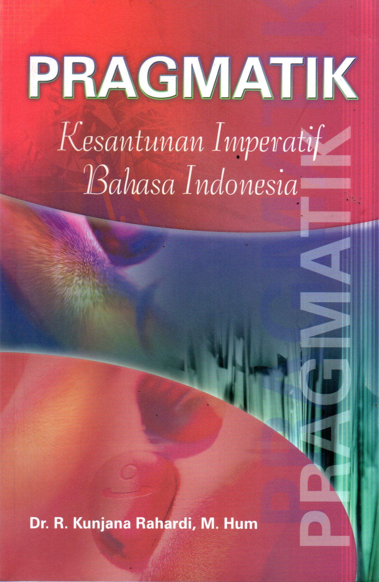 Sampul Pragmatik :  Kesantunan Imperatif Bahasa Indonesia / Editor: Ida Syafrida