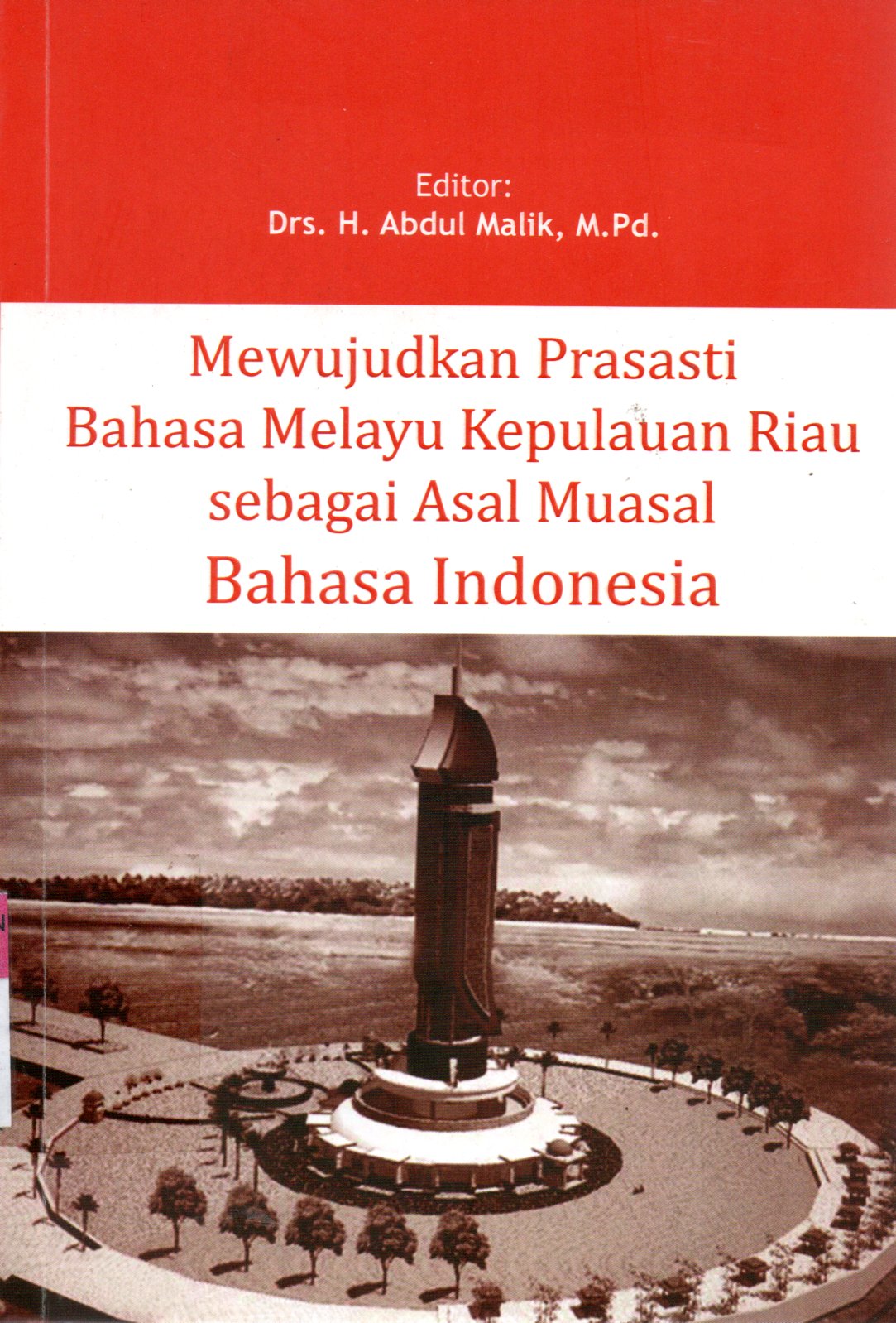 Sampul Mewujudkan Prasasti Bahasa Melayu Kepulauan Riau Sebagai Asal Muasal Bahasa Indonesia