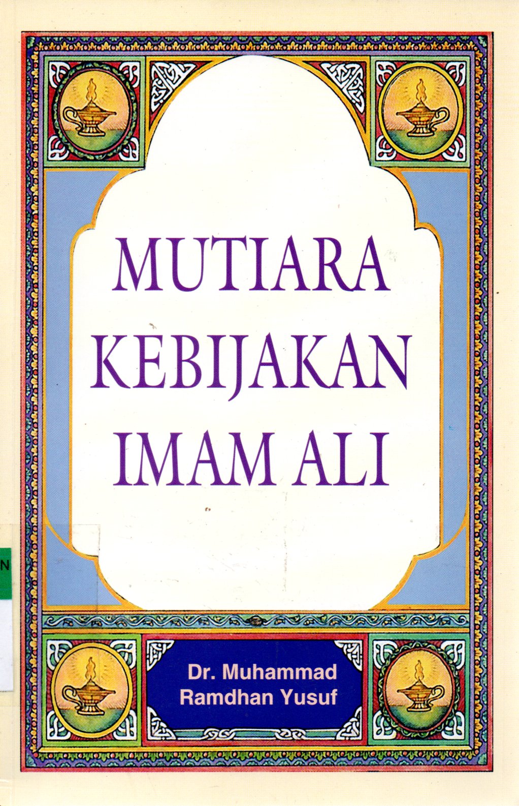 Sampul Mutiara Kebijakan Imam Ali / Penerjemah: Abdul Mustaqim