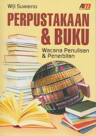 Sampul Perpustakaan dan Buku :  Wacana Penulisan dan Penerbitan / Editor: Meita Sandra
