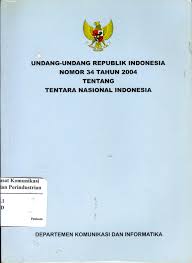 Sampul Undang-Undang republik Indonesia nomor3 34 Tahun 2004 tentang Tentara nasional Indonesia