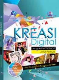 Sampul Kreasi Digital dengan Photoshop Untuk Pemula :  Photo Digital Manipulation