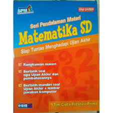 Sampul Seri Pendalaman Materi :  Matematika SD Siap Tuntas Menghadapi Ujian Akhir