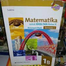 Sampul Matimatika Jilid 1B Untuk SMA/MA Kelas X Semester 2 Berdasarkan Kurikulum 2013