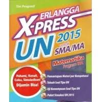 Sampul Erlangga X-Press UN SMA/MA 2015 Matematika Prongram IPA