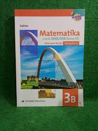Sampul Matematika Jilid 3B Untuk SMA/MA Kelas XII Semester 2 Berdasarkan Kurikulum 2013