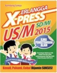 Sampul Erlangga X-Press US/M SD/MI 2015 Ilmu Pengetahuan Alam
