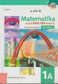 Sampul Matematika Untuk SMA/MA Kelas XKelompok Wajib Semester 1
