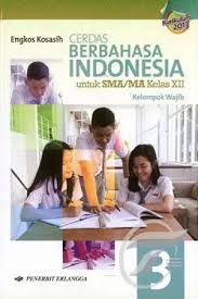 Sampul Cerdas Berbahasa Dan Bersastra Indonesia Untuk SMA/MA Kelas XII