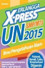 Sampul Erlangga X-Press UN SMP/MTs 2015 Ilmu Pengetahuan Alam