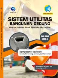 Sampul Sistem Utilitas Bangunan Gedung SMK/MAK Kelas XI :  Program Keahlian : Teknik Konstruksi Dan Properti