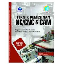 Sampul Teknik Pemesinan NC/CNC & CAM Untuk SMK/MAK KElas XII