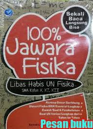 Sampul 100% Jawara Fisika Libas Habis UN Fisika SMA/MA Kelas X, XI,XII