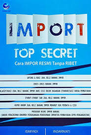 Sampul Import Top Secert Cara Impor Resmi Tanpa Ribet