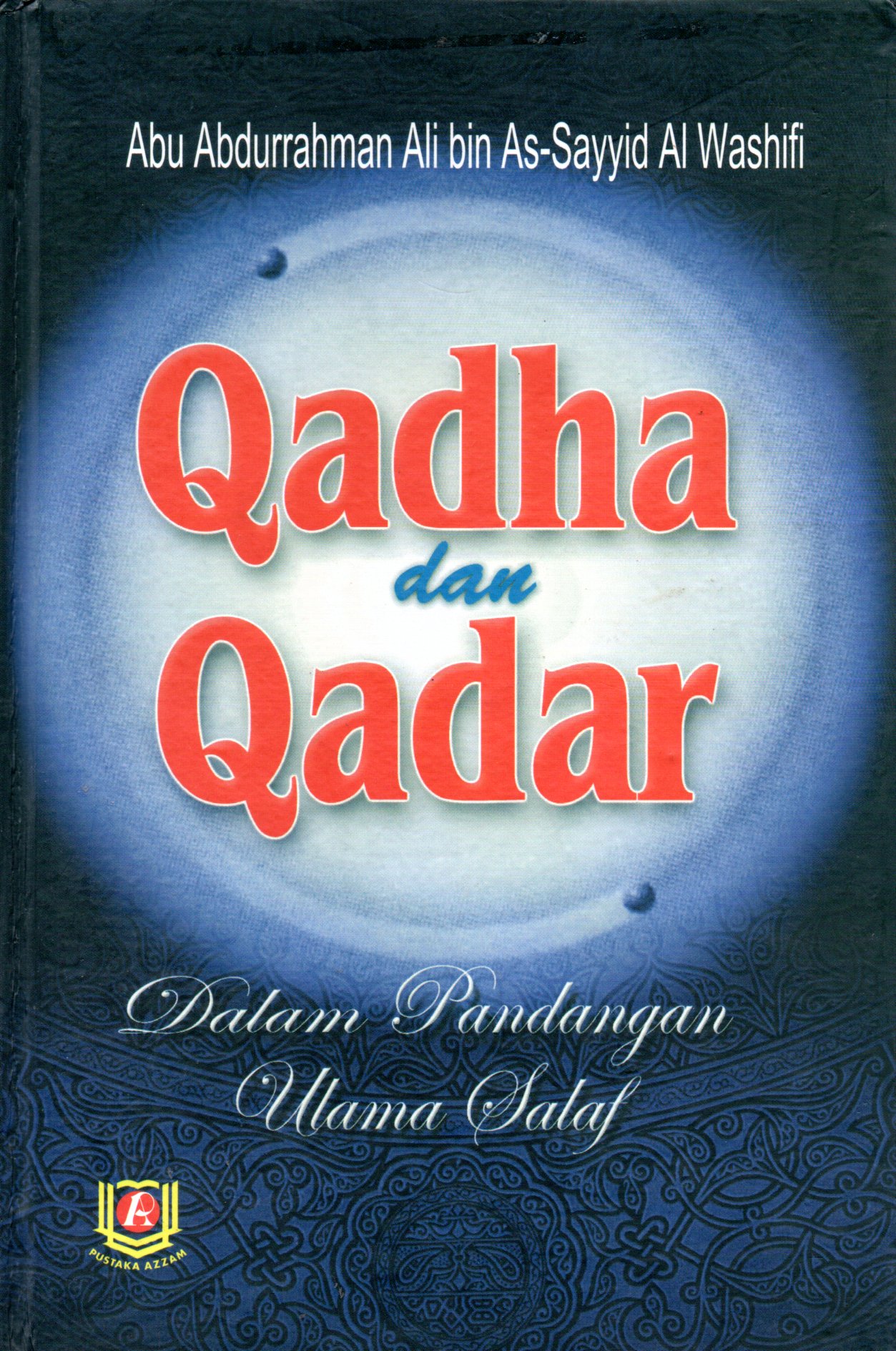 Sampul Qadha dan Qadar dalam Pandangan Ulama Salaf / Editor: Besus Hidayat