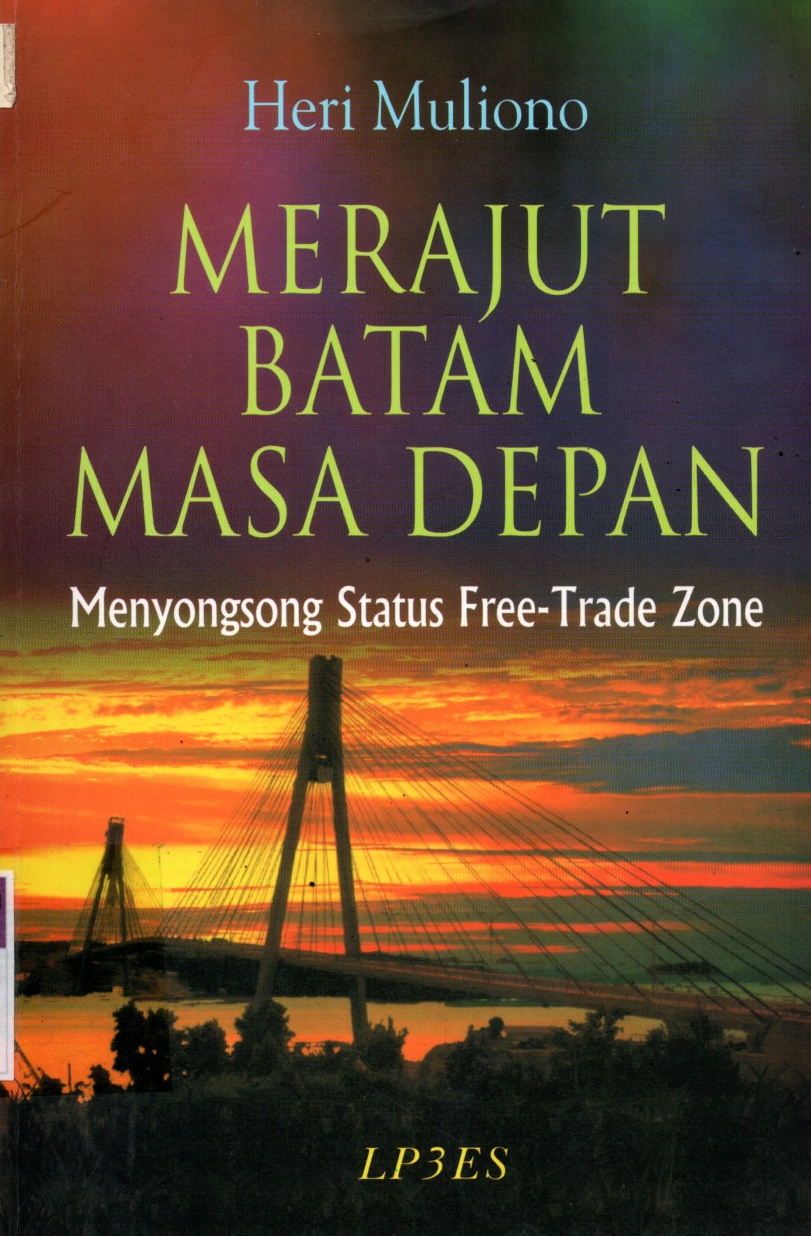 Sampul Merajut Batam Masa Depan :  Menyongsong Status Free-Trade Zone