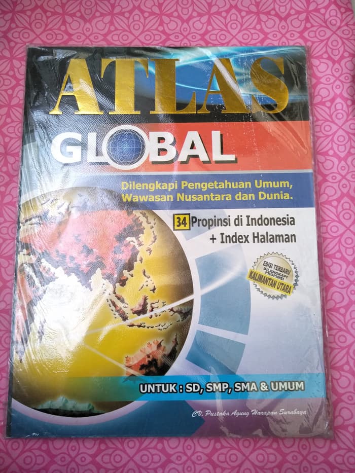 Sampul Atlas Global :  Dilengkapi Pengetahuan Umum, Wawasan Nusantara dan Dunia / CV. Pustaka Agung Harapan Surabaya