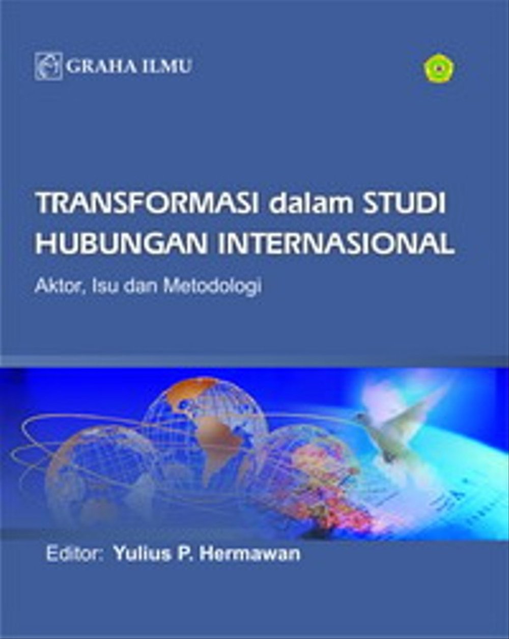 Sampul Transformasi dalam Studi Hubungan Internasional :  Aktor, Isu dan Metodologi
