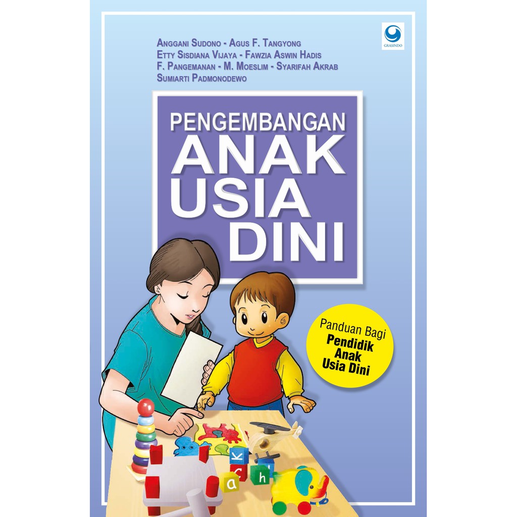 Sampul Pengembangan Anak Usia Dini :  Suatu Panduan bagi Pendidik Anak Usia Dini / Editor: Ninuk Sri Harsini