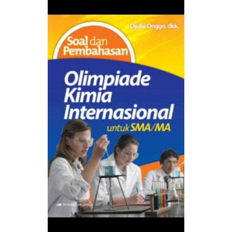 Sampul Soal dan Pembahasan Olimpiade Kimia Internasional untuk SMA/ MA