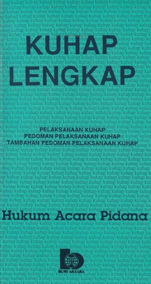 Sampul KUHAP Lengkap :  Pelaksanaan KUHAP Pedoman Pelaksanaan KUHAP Tambahan Pedoman Pelaksanaan KUHAP