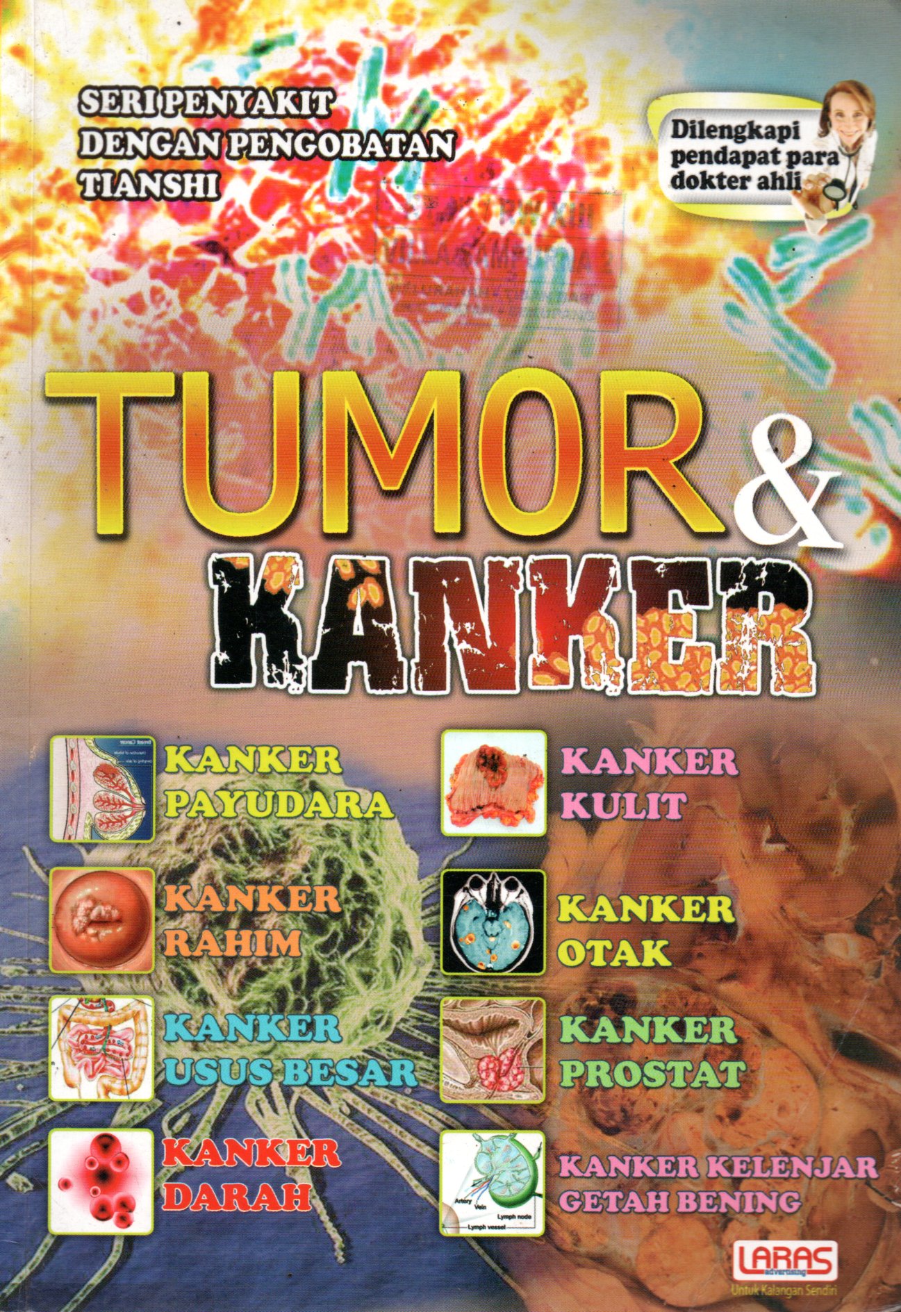 Sampul Tumor dan Kanker :  Seri Penyakit Dengan Pengobatan Tianshi / Editor: Yanti Naunghelarta