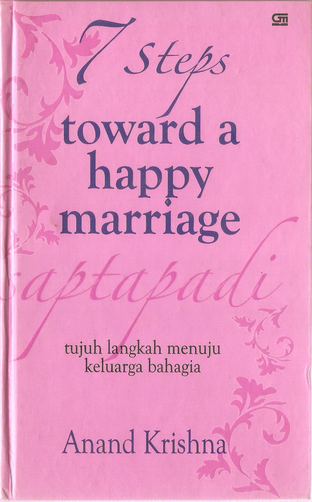 Sampul 7 Steps toward a happy marriage SAPTAHADI :  tujuh langkah menuju keluarga bahagia