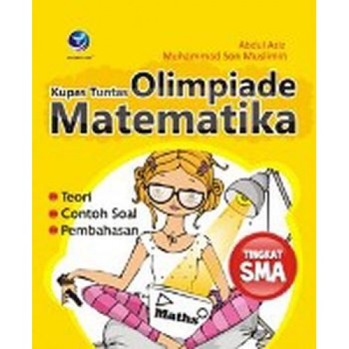 Sampul Kupas Tuntas Olimpiade Matematika (Tingkat SMA) / Abdul Aziz, Muhammad Son Muslimin