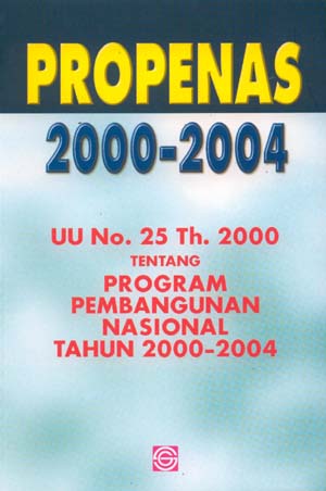 Sampul Propenas 2000-2004 :  UU No. 25 Tahun 2000 Tentang Program Pembangunan Nasional Tahun 2000-2004