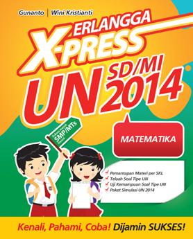 Sampul Erlangga Xpress UN SD/MI 2014 Matematika :  Sukses Masuk SMP/ MTS favorit