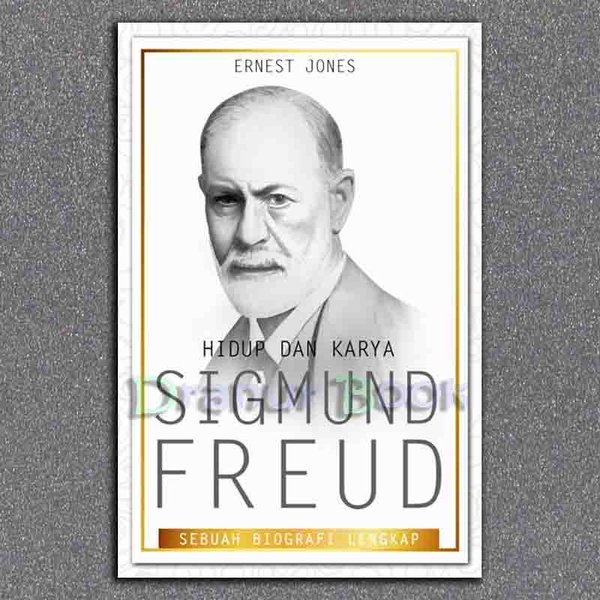 Sampul Hidup dan Karya Sigmund Freud :  Sebuah Biografi Lengkap / Ernest Jones