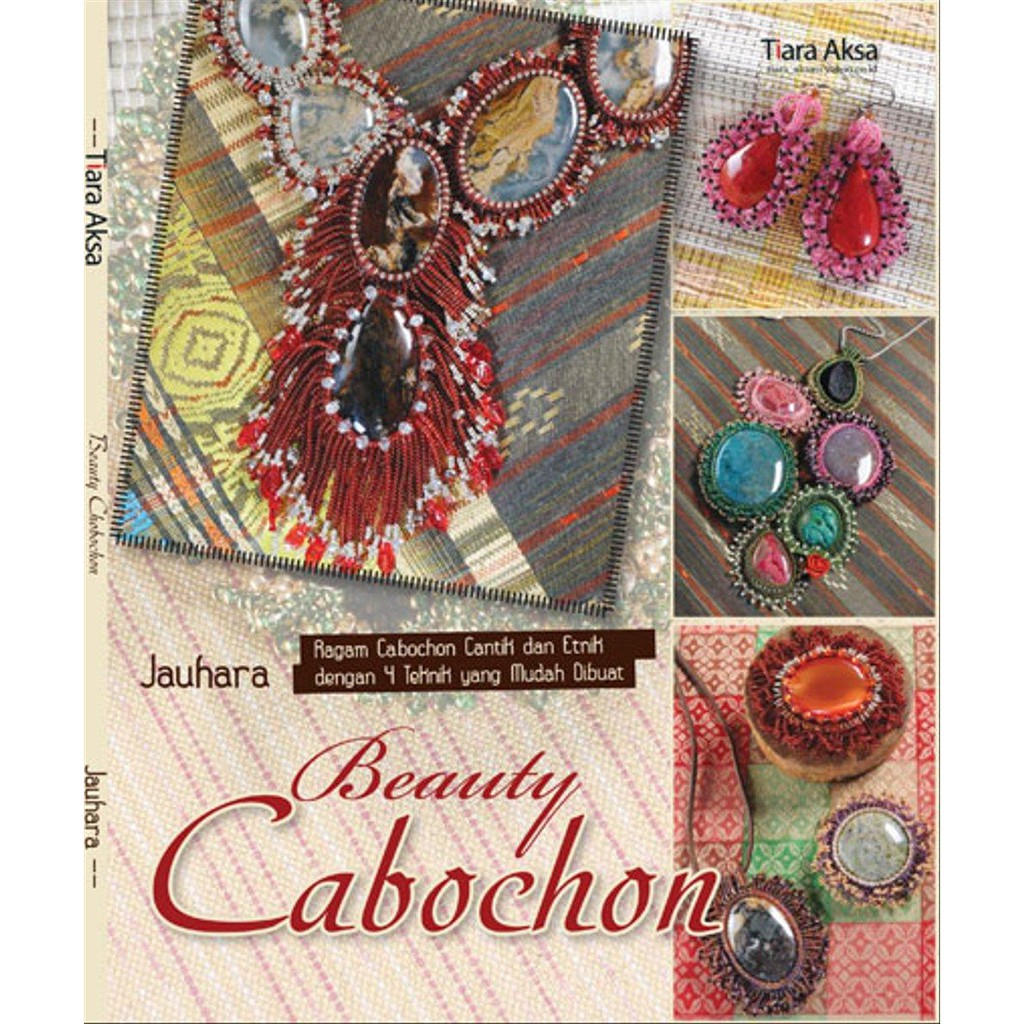 Sampul Beauty Cabochon :  Ragam Cabochon cantik dan etnik dengan 4 teknik yang mudah dibuat