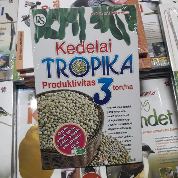 Sampul Kedelai Tropika Produktivitas 3 Ton/HA / Prof. Dr. Ir T. Adisarwanto